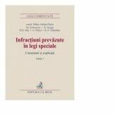 Infractiuni prevazute in legi speciale. Comentarii si explicatii. Editia 5 - Mirela Gorunescu, Norel Neagu, Mihai Adrian Hotca, Radu-Florin Geamanu, Alexandru Sitaru, Dominic George Pop (ISBN: 9786061808519)