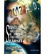 Sfarsitul violentei sau timpul unui violent sfarsit - Nicholas Buda (ISBN: 9786061700868)