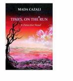 Times, on The Run. A detective novel - Mada Cazali (ISBN: 9786069961957)