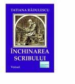 Inchinarea Scribului - Tatiana Radulescu (ISBN: 9786060010760)