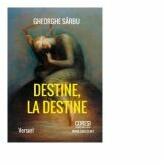 Destine la destine. Versuri - Gheorghe Sarbu (ISBN: 9786069962619)