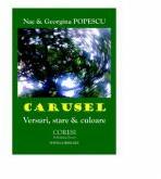 Carusel. Versuri, stare si culoare - Nae Popescu, Georgina Popescu (ISBN: 9786069962282)
