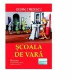 Scoala de vara - George Rizescu (ISBN: 9786060010470)