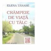 Crampeie de viata cu talc - Elena Tanase (ISBN: 9786069296516)