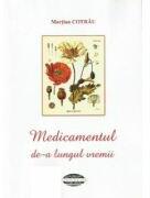 Medicamentul de-a lungul vremii - Martian Cotrau (ISBN: 9789731523781)