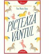 Picteaza vantul - Pam Munoz Ryan (ISBN: 9786067885248)