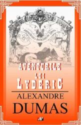 Aventurile lui Lyderic - Alexandre Dumas (ISBN: 9789737013798)