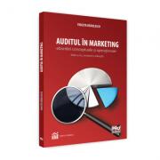 Auditul in marketing - abordari conceptuale si operationale - Editia a II-a revazuta si adaugita - Violeta Radulescu (ISBN: 9786062610760)