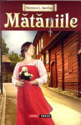 Mataniile - Florence L. Barclay (ISBN: 9789737945525)