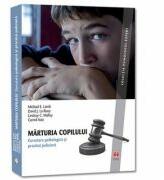 MARTURIA COPILULUI. Cercetare psihologica si practica judiciara - Michael E. Lamb, David J. La Rooy, Lindsay C. Malloy si Carmit Katz (ISBN: 9786069770337)