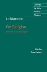 Schleiermacher: On Religion - Richard Crouter (2004)