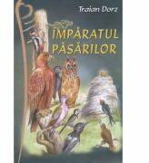 Imparatul pasarilor - Traian Dorz (ISBN: 9789737103260)