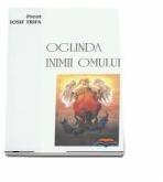 Oglinda inimii omului - Iosif Trifa (ISBN: 9789737100818)