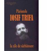 Parintele Iosif Trifa la zile de sarbatoare - Ovidiu Rus (ISBN: 9789737103093)