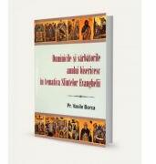 Duminicile si sarbatorile anului bisericesc in tematica Sfintelor Evanghelii - Vasile Borca (ISBN: 9789737102720)