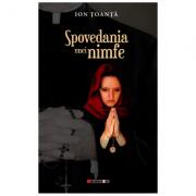 Spovedania unei nimfe - Ion Toanta (ISBN: 9786064900524)
