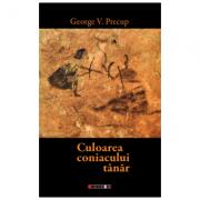 Culoarea coniacului tanar - George V. Precup (ISBN: 9786064900784)