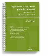 Organizarea si exercitarea profesiei de avocat. Legislatie adnotata - actualizata la 20 iunie 2019 - TUDOR DUCA (ISBN: 9786068892436)