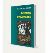 Povestiri religioase - Iosif Trifa (ISBN: 9789737103437)