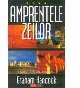 Amprentele zeilor - Graham Hancock (ISBN: 9789739307543)
