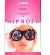 Curs practic de hipnoza - C. K. Nicolau (ISBN: 9739307779005)