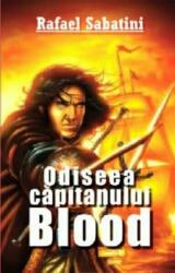 Odiseea capitanului Blood - Rafael Sabatini (ISBN: 9789737012753)