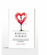 Riscul iubirii. Despre buna intrebuintare spirituala a obisnuitului - Paul Siladi (ISBN: 9786066667333)