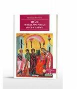 Iisus, numele mai presus de orice nume. Despre revelarea si rostirea Numelui Mantuitorului in crestinismul primar - Octavian Florescu (ISBN: 9786066666992)