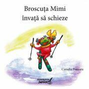 Broscuta Mimi invata sa schieze - Camelia Poenaru (ISBN: 9786066664868)