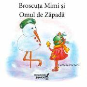 Broscuta Mimi si omul de zapada - Camelia Poenaru (ISBN: 9786066664783)