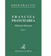 Franciza, Francizarea. Ghid practic. Editia 2 - Mihaela Mocanu (ISBN: 9786061808502)