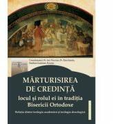 Marturisirea de credinta - locul si rolul ei in traditia Bisericii Ortodoxe - Pr. Ion Vicovan, Emilian-Iustinian Roman (ISBN: 9786066661454)