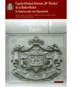 Capela Ortodoxa Romana „M. Sturza" de la Baden-Baden in lumina unor noi documente (ISBN: 9786066661157)