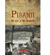Pisanii de azi si de demult - Grigore Ilisei (ISBN: 9786068278681)