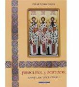 Paraclisul si Acatistul Sfintilor Trei Ierarhi - Cezar Florin Cocuz (ISBN: 9786068278926)
