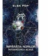Imparatia norilor. Intoarcerea acasa - Elsa Pop (ISBN: 9786067494198)