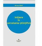 Initiere in cercetarea stiintifica - Mircea Ignat (ISBN: 9786065070912)