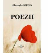Poezii - Gheorghe Stefan (ISBN: 9786065071025)