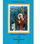 Povestea Babei Harca sau copiii minunati - Oana Hincea-Drosu (ISBN: 9786065070424)