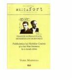 Traditie supralicitata. Modernitate diortosita. Publicistica lui Nichifor Crainic si a lui Nae Ionescu la o noua citire - Viorel Marineasa (ISBN: 9789731255569)