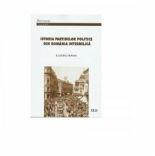 Istoria partidelor politice din Romania interbelica - Eusebiu Narai (ISBN: 9789731255910)