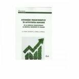 Schimbari paradigmice in activitatea bancara - Liliana Donath, Ionela Oprea (ISBN: 9789731256061)