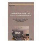Elemente introductive pentru designul ambiental - Marius Horatiu Sangeorzan, Sergiu Mihai Zegrean, Iosif Mihailo (ISBN: 9789731254845)