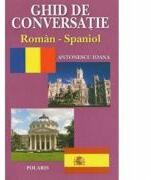 Ghid de conversatie roman-spaniol - Ioana Antonescu (ISBN: 9789731853314)