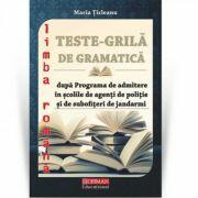 Teste grila de gramatica dupa programa de admitere in scolile de agenti de politie si de subofiteri de jandarmi - Maria Ticleanu (ISBN: 9786066158725)