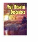 Vraji -Ritualuri si descantece - L. G. Mecari (ISBN: 9789731180205)