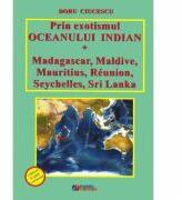 Prin exotismul Oceanului Indian - Doru Ciucescu (ISBN: 9786065838390)