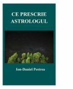 Ce prescrie astrologul - Ion-Daniel Pestrea (ISBN: 9786068935102)