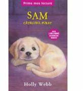 Sam, catelusul furat. Prima mea lectura - Holly Webb (ISBN: 9786063303203)