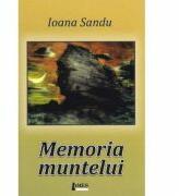 Memoria muntelui - Ioana Sandu (ISBN: 9786067992717)